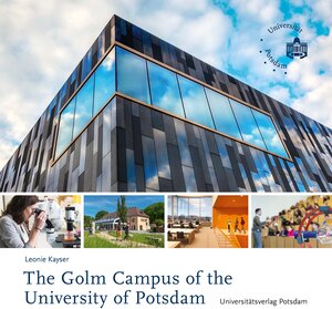 Buchcover The Golm Campus of the University of Potsdam | Leonie Kayser | EAN 9783869564722 | ISBN 3-86956-472-5 | ISBN 978-3-86956-472-2