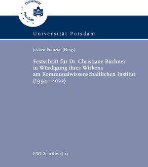 Buchcover Festschrift für Dr. Christiane Büchner in Würdigung ihres Wirkens am Kommunalwissenschaftlichen Institut (1994–2022) | Thorsten Ingo Schmidt | EAN 9783869565293 | ISBN 3-86956-529-2 | ISBN 978-3-86956-529-3