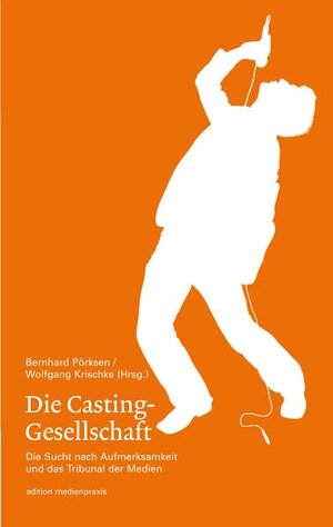 Buchcover Die Casting-Gesellschaft. Die Sucht nach Aufmerksamkeit und das Tribunal der Medien  | EAN 9783869620145 | ISBN 3-86962-014-5 | ISBN 978-3-86962-014-5