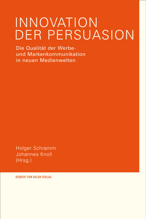 Buchcover Innovation der Persuasion. Die Qualität der Werbe- und Markenkommunikation in neuen Medienwelten  | EAN 9783869620879 | ISBN 3-86962-087-0 | ISBN 978-3-86962-087-9