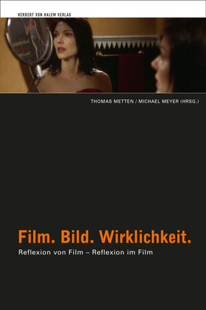 Buchcover Film. Bild. Wirklichkeit. Reflexion von Film – Reflexion im Film  | EAN 9783869621050 | ISBN 3-86962-105-2 | ISBN 978-3-86962-105-0