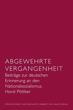 Buchcover Abgewehrte Vergangenheit | Horst Pöttker | EAN 9783869621227 | ISBN 3-86962-122-2 | ISBN 978-3-86962-122-7