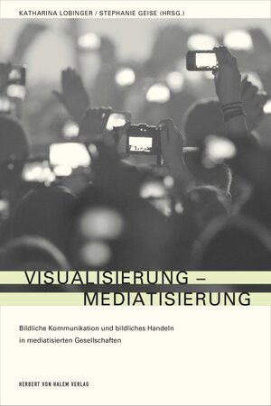 Buchcover Visualisierung - Mediatisierung  | EAN 9783869621364 | ISBN 3-86962-136-2 | ISBN 978-3-86962-136-4