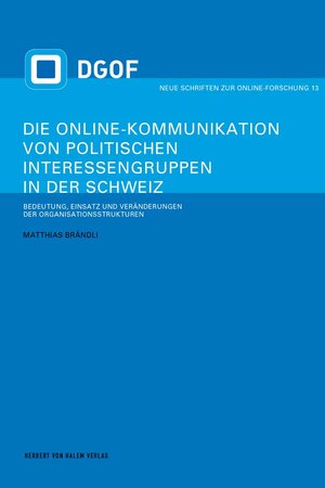 Buchcover Die Online-Kommunikation von politischen Interessengruppen in der Schweiz | Matthias Brändli | EAN 9783869621715 | ISBN 3-86962-171-0 | ISBN 978-3-86962-171-5