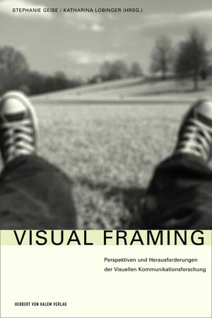 Buchcover Visual Framing  | EAN 9783869621784 | ISBN 3-86962-178-8 | ISBN 978-3-86962-178-4