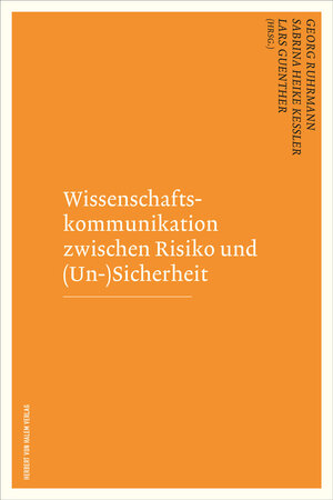 Buchcover Wissenschaftskommunikation zwischen Risiko und (Un-)Sicherheit  | EAN 9783869621968 | ISBN 3-86962-196-6 | ISBN 978-3-86962-196-8