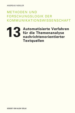 Buchcover Automatisierte Verfahren für die Themenanalyse nachrichtenorientierter Textquellen | Andreas Niekler | EAN 9783869622620 | ISBN 3-86962-262-8 | ISBN 978-3-86962-262-0