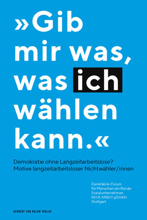 Buchcover "Gib mir was, was ich wählen kann" – Demokratie ohne Langzeitarbeitslose?  | EAN 9783869622941 | ISBN 3-86962-294-6 | ISBN 978-3-86962-294-1