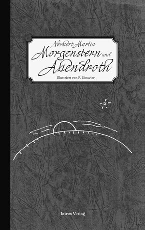 Buchcover Morgenstern und Abendroth | Norbert Martin | EAN 9783869636160 | ISBN 3-86963-616-5 | ISBN 978-3-86963-616-0