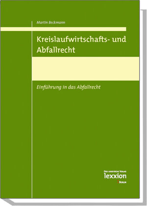 Buchcover Kreislaufwirtschafts- und Abfallrecht | Martin Beckmann | EAN 9783869650845 | ISBN 3-86965-084-2 | ISBN 978-3-86965-084-5