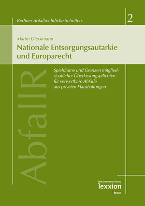 Buchcover Nationale Entsorgungsautarkie und Europarecht | Martin Dieckmann | EAN 9783869651200 | ISBN 3-86965-120-2 | ISBN 978-3-86965-120-0