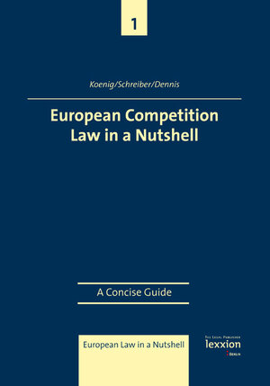 Buchcover European Competition Law in a Nutshell | Christian Koenig | EAN 9783869651590 | ISBN 3-86965-159-8 | ISBN 978-3-86965-159-0