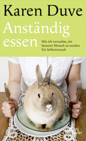 Buchcover Anständig essen | Karen Duve | EAN 9783869710280 | ISBN 3-86971-028-4 | ISBN 978-3-86971-028-0