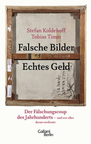 Buchcover Falsche Bilder - Echtes Geld | Stefan Koldehoff | EAN 9783869710570 | ISBN 3-86971-057-8 | ISBN 978-3-86971-057-0