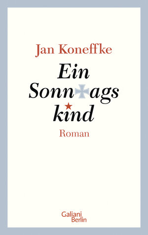 Buchcover Ein Sonntagskind | Jan Koneffke | EAN 9783869711072 | ISBN 3-86971-107-8 | ISBN 978-3-86971-107-2