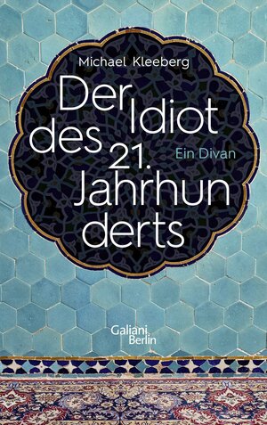Buchcover Der Idiot des 21. Jahrhunderts | Michael Kleeberg | EAN 9783869711393 | ISBN 3-86971-139-6 | ISBN 978-3-86971-139-3
