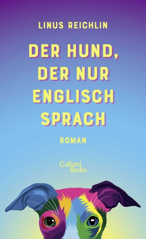 Buchcover Der Hund, der nur Englisch sprach | Linus Reichlin | EAN 9783869712857 | ISBN 3-86971-285-6 | ISBN 978-3-86971-285-7