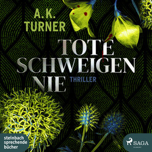 Buchcover Tote schweigen nie | A. K. Turner | EAN 9783869746258 | ISBN 3-86974-625-4 | ISBN 978-3-86974-625-8