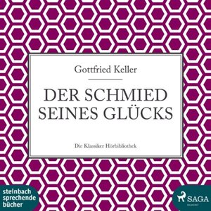 Buchcover Der Schmied seines Glücks (Ungekürzt) (Download) | Gottfried Keller | EAN 9783869748924 | ISBN 3-86974-892-3 | ISBN 978-3-86974-892-4
