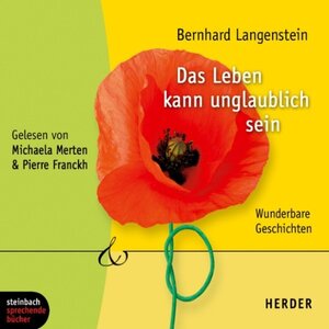 Buchcover Das Leben kann unglaublich sein - Wunderbare Geschichten (Gekürzt) (Download) | Bernhard Langenstein | EAN 9783869749259 | ISBN 3-86974-925-3 | ISBN 978-3-86974-925-9