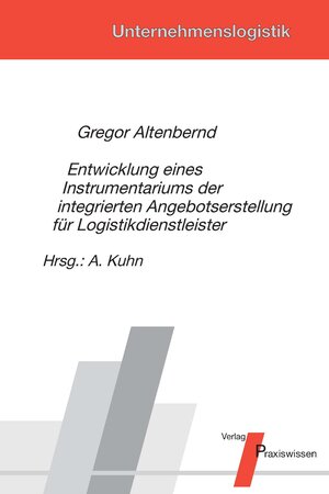 Buchcover Entwicklung eines Instrumentariums der integrierten Angebotserstellung für Logistikdienstleister | Gregor Altenbernd | EAN 9783869750088 | ISBN 3-86975-008-1 | ISBN 978-3-86975-008-8