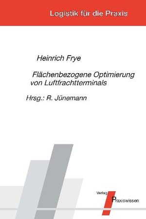Buchcover Flächenbezogene Optimierung von Luftfrachtterminals | Heinrich Frye | EAN 9783869750460 | ISBN 3-86975-046-4 | ISBN 978-3-86975-046-0