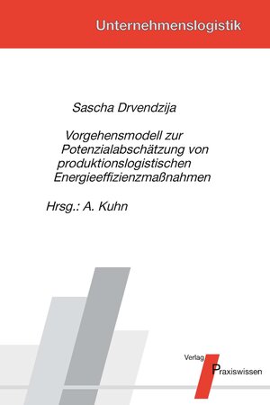 Buchcover Vorgehensmodell zur Potenzialabschätzung von produktionslogistischen Energieeffizienzmaßnahmen | Sascha Drvendzija | EAN 9783869750989 | ISBN 3-86975-098-7 | ISBN 978-3-86975-098-9