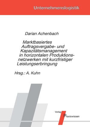 Buchcover Marktbasiertes Auftragsvergabe- und Kapazitätsmanagement in horizontalen Produktionsnetzwerken mit kurzfristiger Leistungserbringung | Darian Achenbach | EAN 9783869751177 | ISBN 3-86975-117-7 | ISBN 978-3-86975-117-7