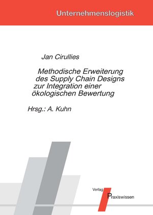 Buchcover Methodische Erweiterung des Supply Chain Designs zur Integration einer ökologischen Bewertung | Jan Cirullies | EAN 9783869751191 | ISBN 3-86975-119-3 | ISBN 978-3-86975-119-1