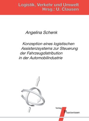 Buchcover Konzeption eines logistischen Assistenzsystems zur Steuerung der Fahrzeugdistribution in der Automobilindustrie | Angelina Schenk | EAN 9783869751726 | ISBN 3-86975-172-X | ISBN 978-3-86975-172-6
