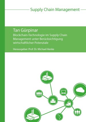 Buchcover Blockchain-Technologie im Supply Chain Management unter Berücksichtigung wirtschaftlicher Potenziale | Tan Gürpinar | EAN 9783869751825 | ISBN 3-86975-182-7 | ISBN 978-3-86975-182-5