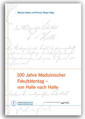 Buchcover 100 Jahre Medizinischer Fakultätentag – von Halle nach Halle  | EAN 9783869770703 | ISBN 3-86977-070-8 | ISBN 978-3-86977-070-3