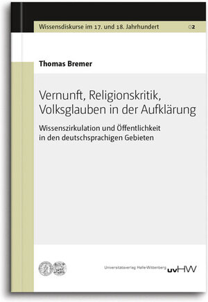 Buchcover Vernunft, Religionskritik, Volksglauben in der Aufklärung  | EAN 9783869770765 | ISBN 3-86977-076-7 | ISBN 978-3-86977-076-5