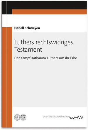 Buchcover Luthers rechtswidriges Testament | Isabell Schweyen | EAN 9783869771519 | ISBN 3-86977-151-8 | ISBN 978-3-86977-151-9