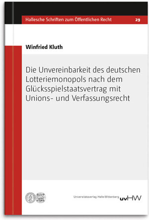 Buchcover Die Unvereinbarkeit des deutschen Lotteriemonopols nach dem Glücksspielstaatsvertrag mit Unions- und Verfassungsrecht | Winfried Kluth | EAN 9783869771816 | ISBN 3-86977-181-X | ISBN 978-3-86977-181-6