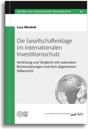 Buchcover Die Gesellschafterklage im internationalen Investitionsschutz | Luca Weskott | EAN 9783869771823 | ISBN 3-86977-182-8 | ISBN 978-3-86977-182-3
