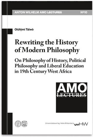 Buchcover Rewriting the History of Modern Philosophy | Olúfẹ́mi Táíwò | EAN 9783869772790 | ISBN 3-86977-279-4 | ISBN 978-3-86977-279-0