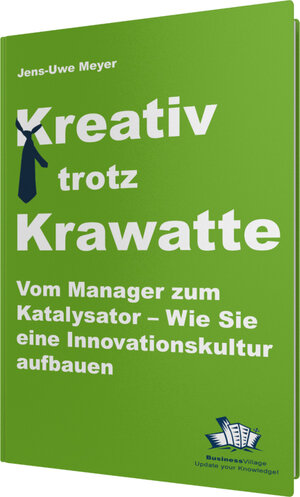Buchcover Kreativ trotz Krawatte | Jens-Uwe Meyer | EAN 9783869800745 | ISBN 3-86980-074-7 | ISBN 978-3-86980-074-5