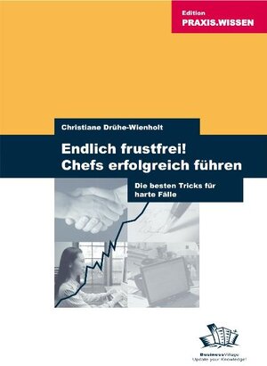 Buchcover Endlich frustfrei! Chefs erfolgreich führen | Christiane Drühe-Wienholt | EAN 9783869800875 | ISBN 3-86980-087-9 | ISBN 978-3-86980-087-5
