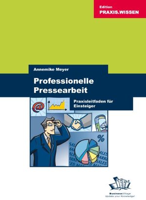 Buchcover Professionelle Pressearbeit | Annemike Meyer | EAN 9783869800974 | ISBN 3-86980-097-6 | ISBN 978-3-86980-097-4