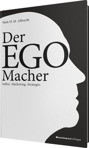 Buchcover Der EGO-Macher | Niels H. M. Albrecht | EAN 9783869803050 | ISBN 3-86980-305-3 | ISBN 978-3-86980-305-0