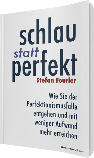 Buchcover Schlau statt perfekt | Stefan Fourier | EAN 9783869803289 | ISBN 3-86980-328-2 | ISBN 978-3-86980-328-9