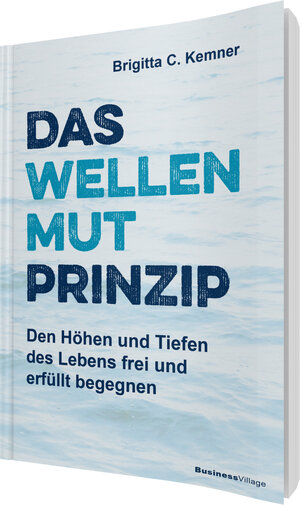 Buchcover Das Wellenmut-Prinzip | Brigitta C. Kemner | EAN 9783869803579 | ISBN 3-86980-357-6 | ISBN 978-3-86980-357-9