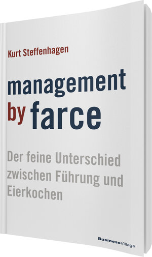 Buchcover Management by Farce | Kurt Steffenhagen | EAN 9783869803654 | ISBN 3-86980-365-7 | ISBN 978-3-86980-365-4