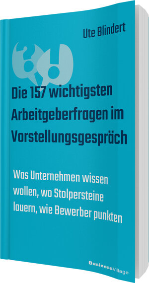 Buchcover Die 157 wichtigsten Arbeitgeberfragen im Vorstellungsgespräch | Ute Blindert | EAN 9783869803845 | ISBN 3-86980-384-3 | ISBN 978-3-86980-384-5