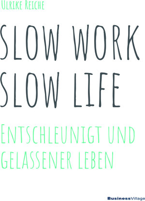Buchcover slow work – slow life | Ulrike Reiche | EAN 9783869804446 | ISBN 3-86980-444-0 | ISBN 978-3-86980-444-6