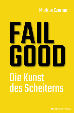 Buchcover FAIL GOOD | Markus Czerner | EAN 9783869805122 | ISBN 3-86980-512-9 | ISBN 978-3-86980-512-2