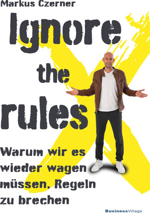 Buchcover Ignore the rules | Markus Czerner | EAN 9783869806129 | ISBN 3-86980-612-5 | ISBN 978-3-86980-612-9