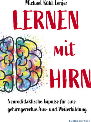 Buchcover Lernen mit Hirn | Michael Kühl-Lenjer | EAN 9783869806334 | ISBN 3-86980-633-8 | ISBN 978-3-86980-633-4