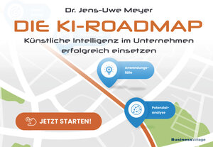 Buchcover Die KI-Roadmap | Jens-Uwe Meyer | EAN 9783869807270 | ISBN 3-86980-727-X | ISBN 978-3-86980-727-0